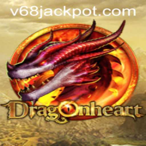 Unveiling DragonHeart V68: The Ultimate Fantasy Adventure
